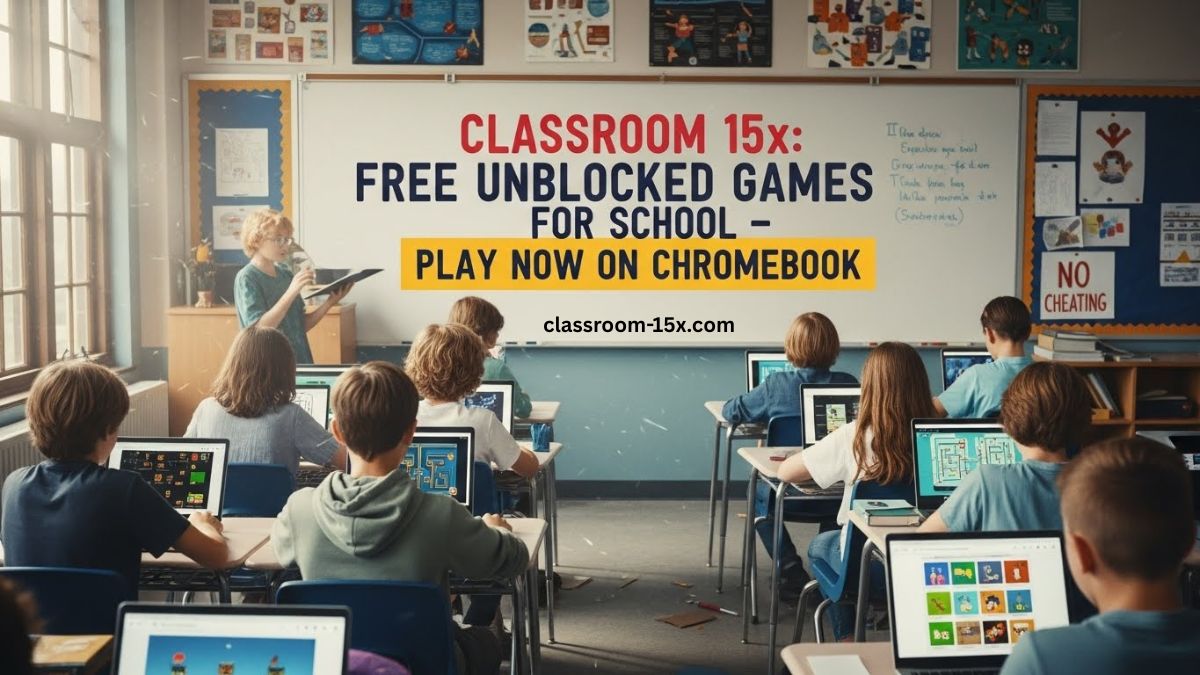 Classroom 15x: Free Unblocked Games for School – Play Now on Chromebook